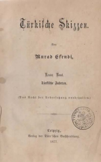 Efendi Murat: Türkische Skizzen. Erster Band. Türkische Fahrten. / Zweiter Band. Türkische Schattenrisse